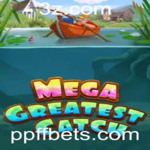 Descubra o Mundo Fascinante de MegaGreatestCatch: PPFF